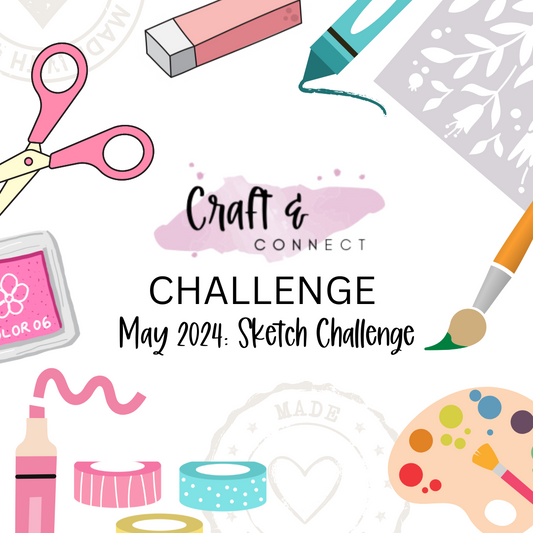 Craft and Connect Creative Challenge - May 2024: Sketch Challenge